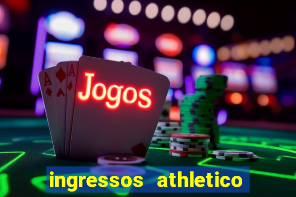 ingressos athletico x flamengo